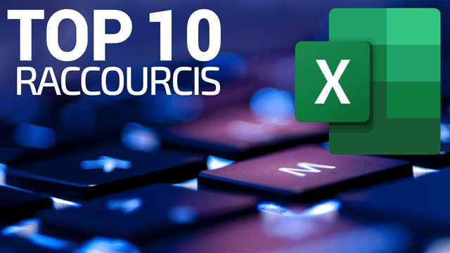 TOP 10 Raccourcis-clavier Excel